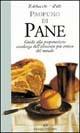 Libro Profumo di pane. Guida alla preparazione casalinga dell'alimento più antico del mondo Paola Balducchi , Paola Celli