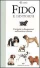 Libro Fido e dintorni. Curiosità e divagazioni sull'universo canino Lorena Quarta