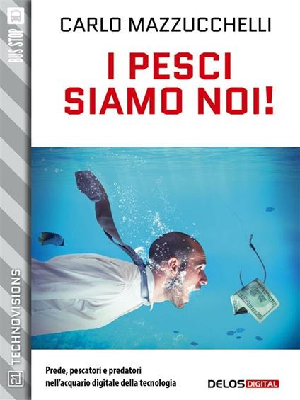 I pesci siamo noi! - Carlo Mazzucchelli - ebook