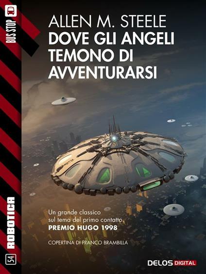Dove gli angeli temono di avventurarsi - Allen M. Steele - ebook