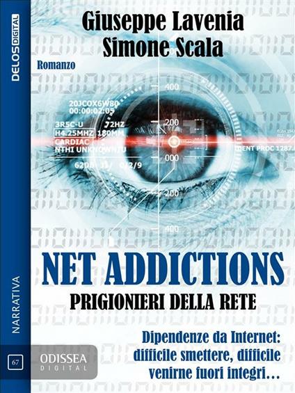 Net Addictions - Prigionieri della Rete - Giuseppe Lavenia,Simone Scala - ebook