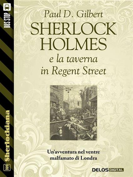 Sherlock Holmes e la taverna in Regent Street - Paul D. Gilbert - ebook