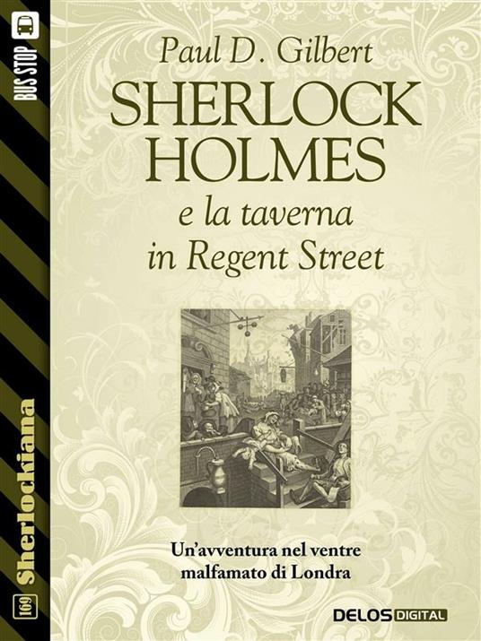 Sherlock Holmes e la taverna in Regent Street - Paul D. Gilbert - ebook