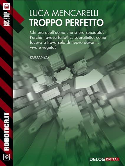 Troppo perfetto - Luca Mencarelli - ebook