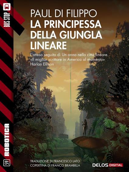 La principessa dalla giungla lineare - Paul Di Filippo,Francesco Lato - ebook