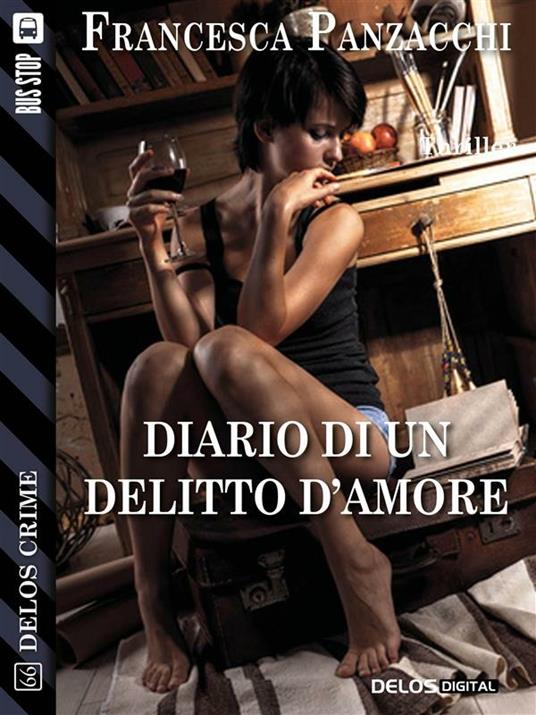 Diario di un delitto d'amore - Francesca Panzacchi - ebook
