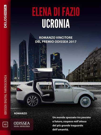 Ucronia - Elena Di Fazio - ebook