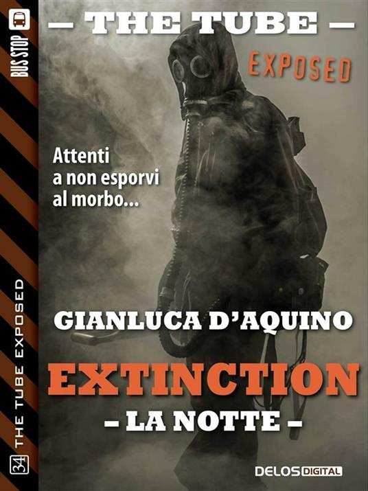La notte. Extinction. The tube. Exposed. Vol. 3 - Gianluca D'Aquino - ebook