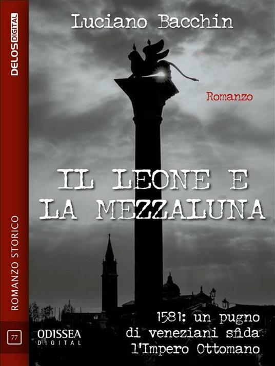 Il leone e la mezzaluna - Luciano Bacchin - ebook