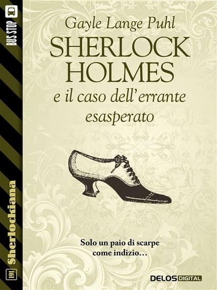 Sherlock Holmes e il caso dell'errante esasperato - Gayle Lange Puhl - ebook