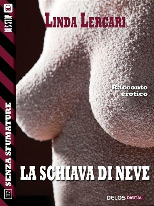 La schiava di neve - Linda Lercari - ebook