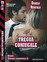 Tregua coniugale. Trame coniugali. Vol. 3