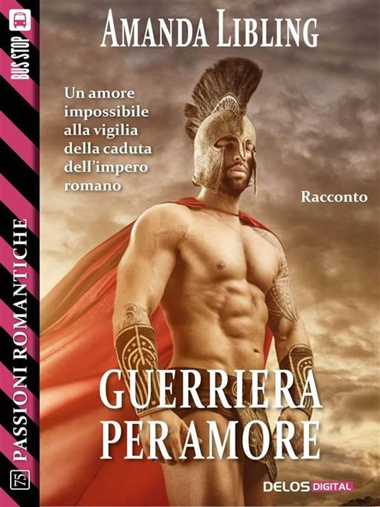 Guerriera per amore - Amanda Libling - ebook