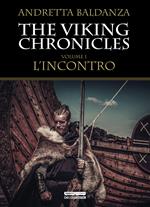 L'incontro. Viking chronicles. Vol. 1