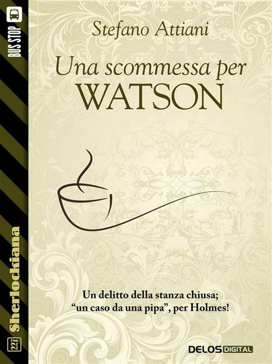 Una scommessa per Watson - Stefano Attiani - ebook