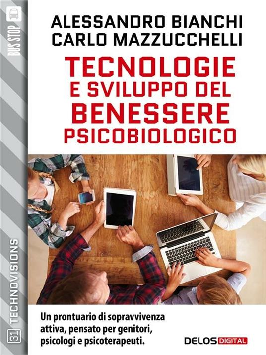 Tecnologie e sviluppo del benessere psicobiologico - Alessandro Bianchi,Carlo Mazzucchelli - ebook