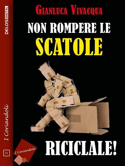 Non rompere le scatole… riciclale! - Gianluca Vivacqua - ebook