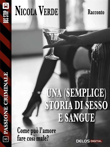Una (semplice) storia di sesso e sangue - Nicola Verde - ebook