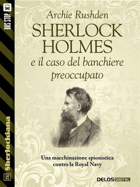 Sherlock Holmes e il caso del banchiere preoccupato - Archie Rushden - ebook