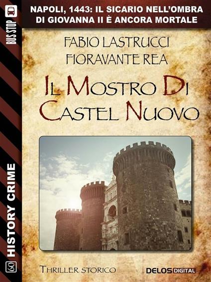 Il mostro di Castel Nuovo - Rea Fioravante,Fabio Lastrucci - ebook