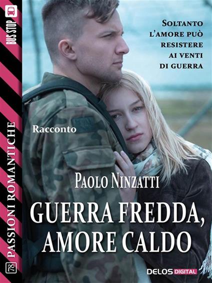 Guerra fredda, amore caldo - Paolo Ninzatti - ebook
