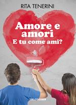 Amore e amori. E tu come ami?