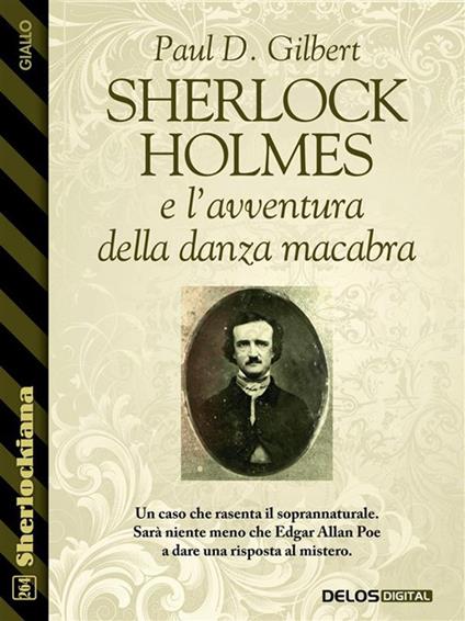 Sherlock Holmes e l'avventura della danza macabra - Paul D. Gilbert - ebook