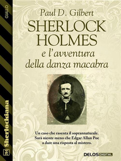 Sherlock Holmes e l'avventura della danza macabra - Paul D. Gilbert - ebook