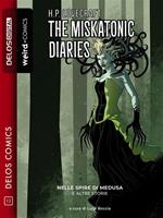 Miskatonic diaries. Vol. 1: Nelle spire di Medusa e altre storie