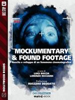 Mockumentary & found footage. Nascita e sviluppo di un fenomeno cinematografico