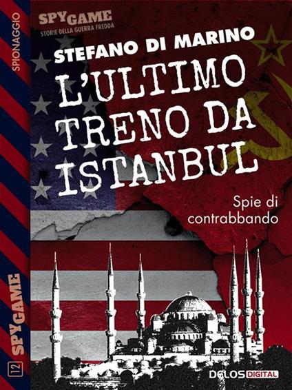 L' ultimo treno da Istanbul - Stefano Di Marino - ebook