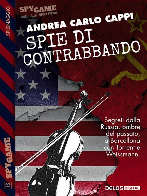 Spie di contrabbando - Andrea Carlo Cappi - ebook