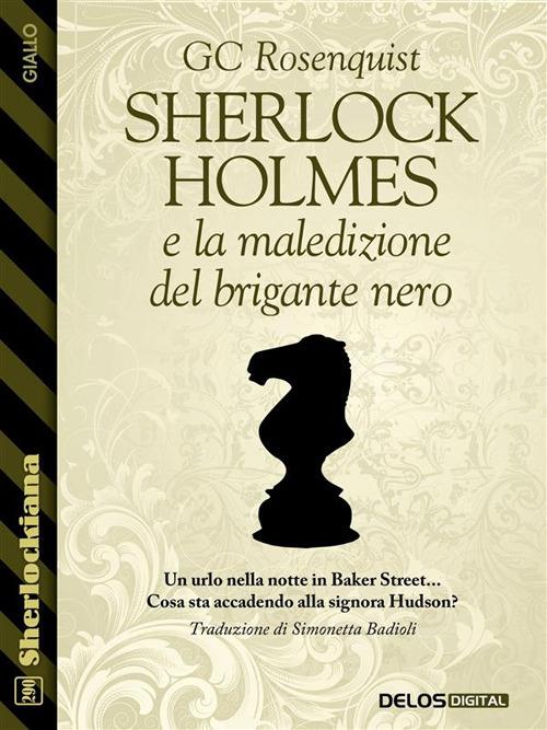 Sherlock Holmes e la maledizione del brigante nero - GC Rosenquist - ebook