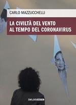 La civiltà del vento al tempo del Coronavirus
