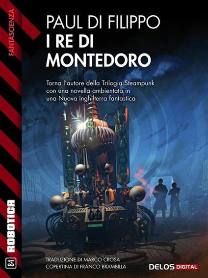 I re di Montedoro - Paul Di Filippo,Marco Crosa - ebook
