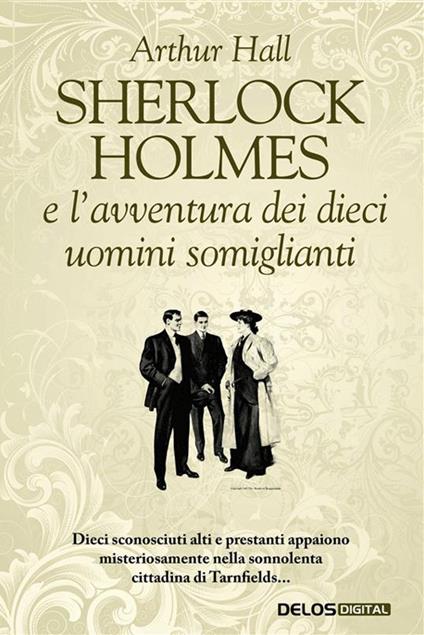 Sherlock Holmes e l'avventura dei dieci uomini somiglianti - Arthur Hall - ebook