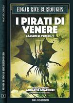 I pirati di Venere. Carson di Venere. Vol. 1