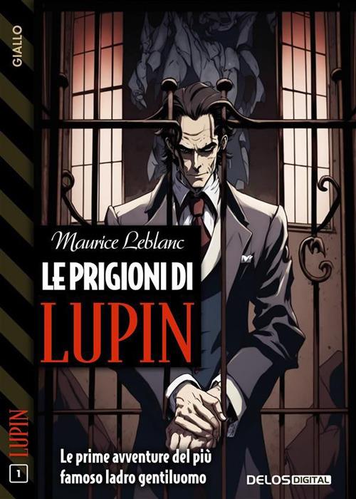 Le prigioni di Lupin - Maurice Leblanc - ebook