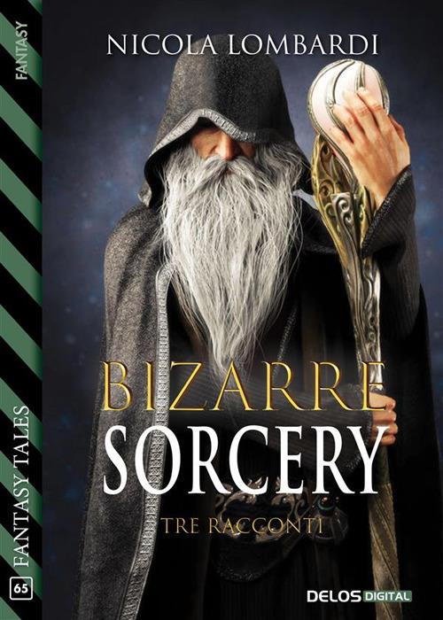 Bizzarre sorcery - Nicola Lombardi - ebook