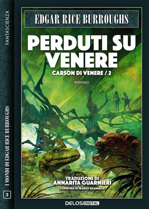 Perduti su Venere. Carson di Venere. Vol. 2 - Edgar Rice Burroughs,Annarita Guarnieri - ebook