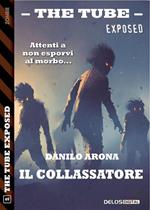 Il collassatore. The tube. Exposed