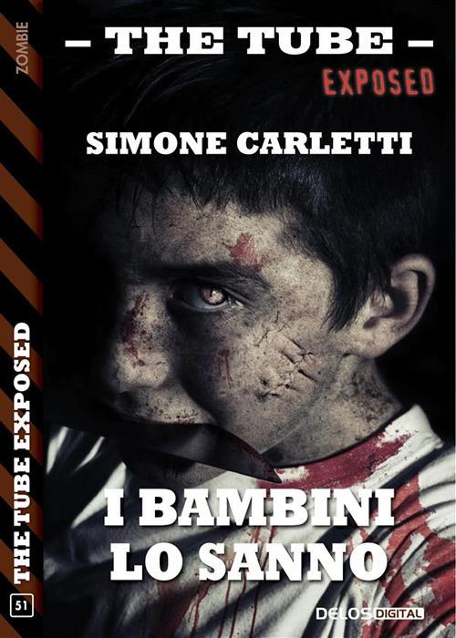 I bambini lo sanno. The Tube. Exposed - Simone Carletti - ebook