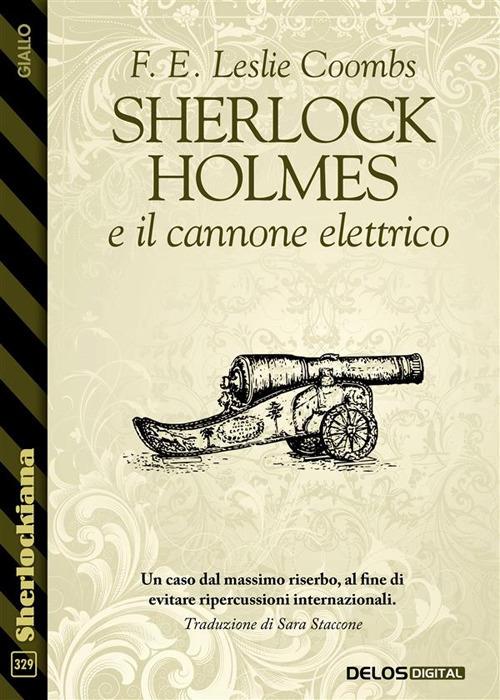 Sherlock Holmes e il cannone elettrico - F. E. Leslie Coombs,Sara Staccone - ebook