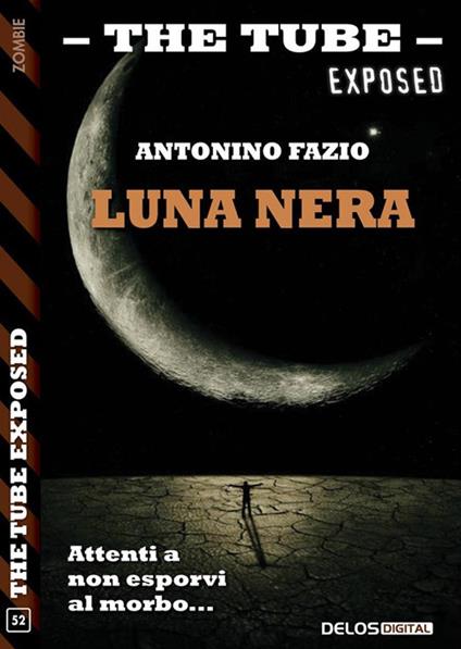 Luna nera. The Tube. Exposed - Antonino Fazio - ebook