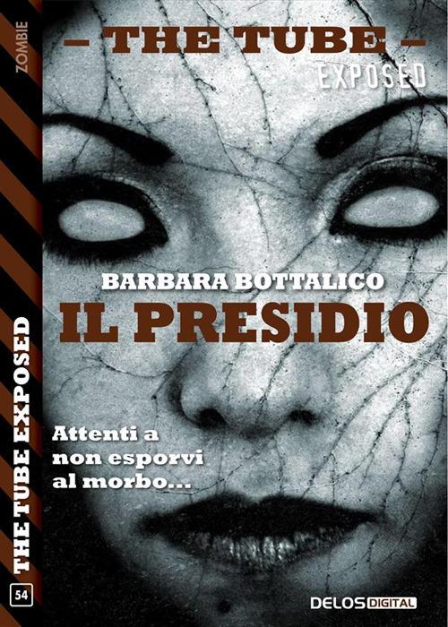 Il presidio. The tube. Exposed - Barbara Bottalico - ebook