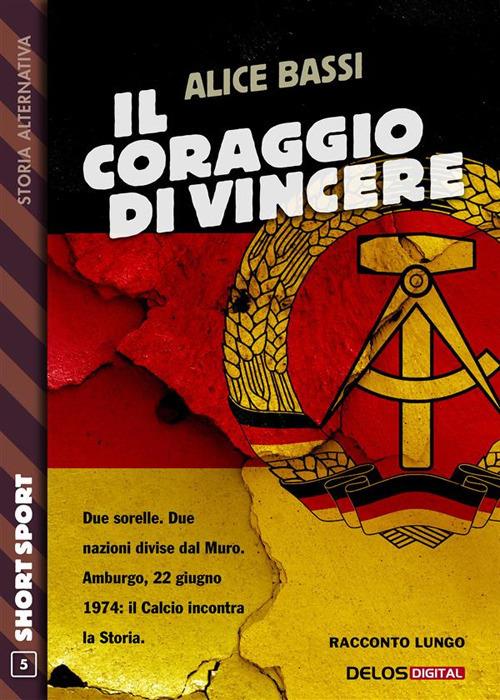 Il coraggio di vincere - Alice Bassi - ebook