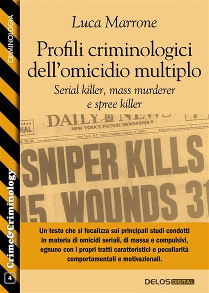 Profili criminologici dell'omicidio multiplo. Serial killer, mass murderer e spree killer - Luca Marrone - ebook