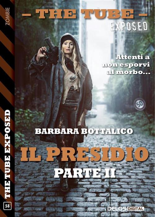 Il presidio. The tube. Exposed. Vol. 2 - Barbara Bottalico - ebook