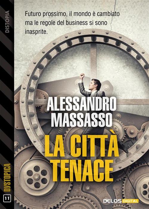 La città tenace - Alessandro Massasso - ebook