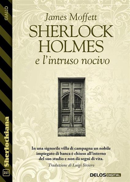 Sherlock Holmes e l'intruso nocivo - James Moffett - ebook